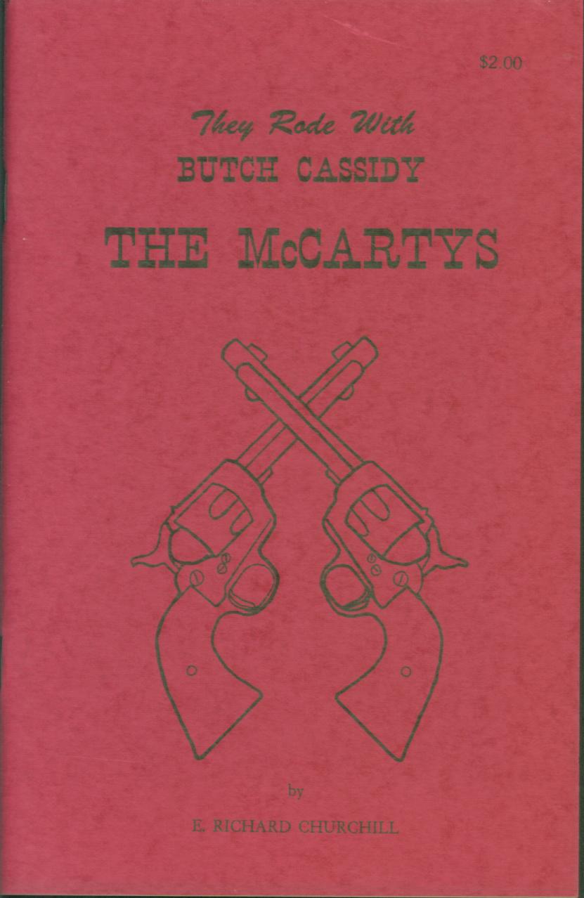 THE McCARTYS--They Rode with Butch Cassidy. by E. Richard Churchill.